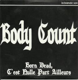 Body Count : Born Dead, C'Est Nulle Part Ailleurs